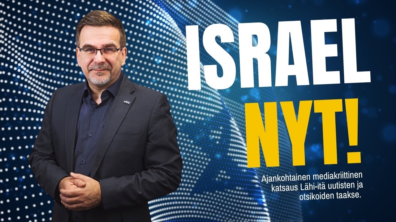 Iran, Israel ja Yhdysvaltojen geostrategia  - kurkistus uutisotsikoiden  taakse (ISRAEL NYT! #139)