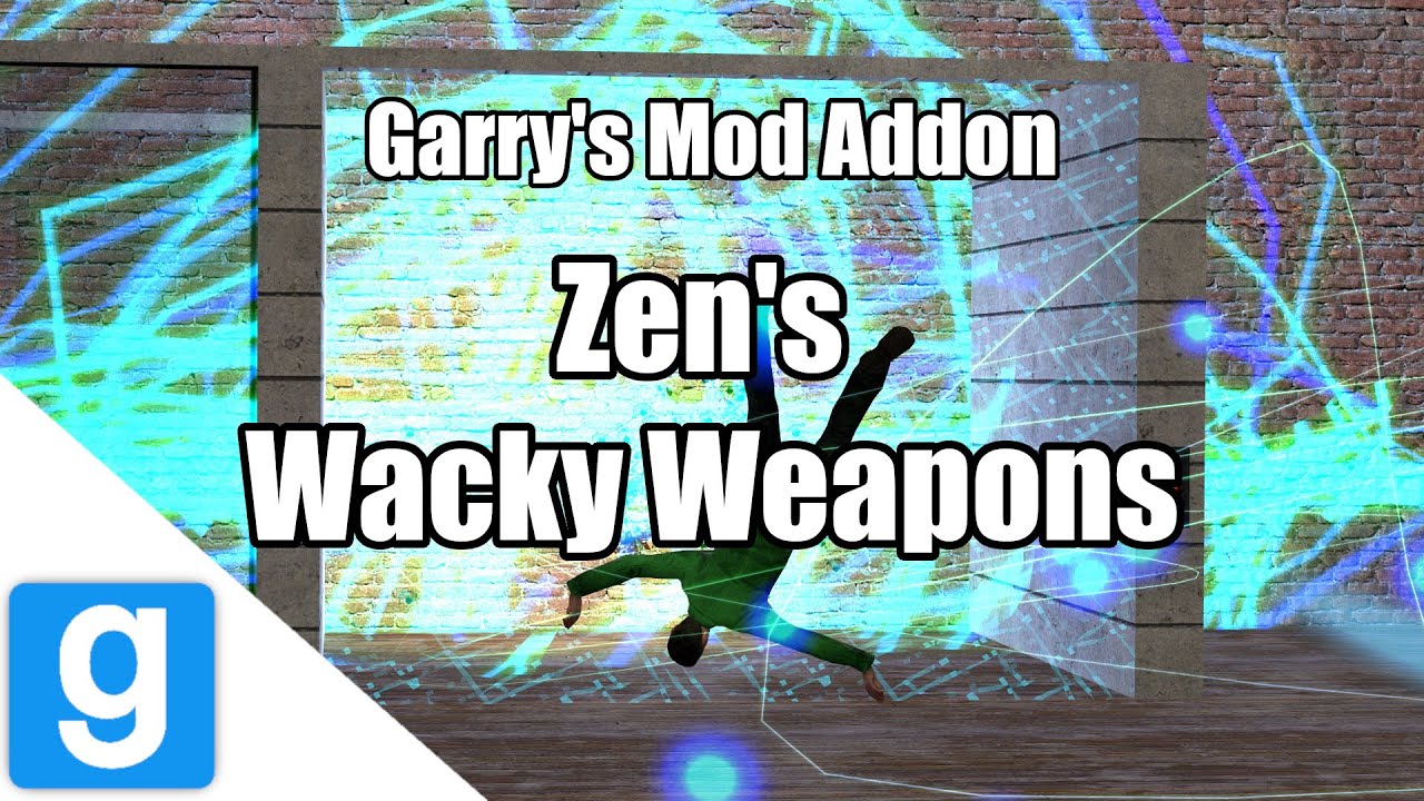Garry's Mod Addon: Zen's Wacky Weapons