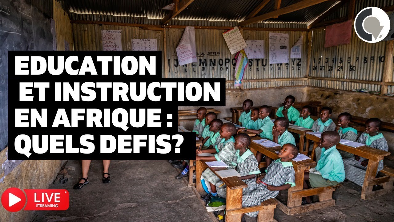 Live#13 - Quels sont les défis de l'Education et l'Instruction en Afrique ?