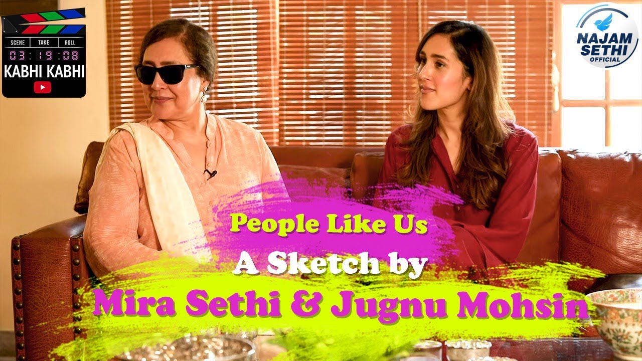 Kabhi Kabhi : Episode 1: People Like Us | Satire by Mira Sethi & Jugnu Mohsin