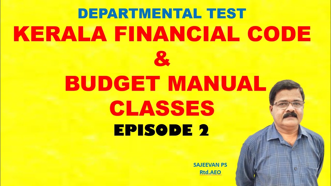 DEPARTMENTAL TEST/KERALA FINANCIAL CODE & BUDGET MANUALCLASSES/EPISODE 2