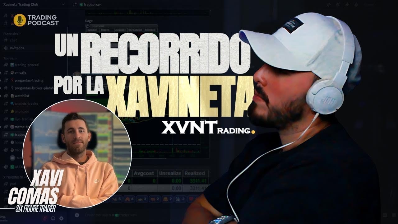 ¿Cómo Opera un Trader Profesional? Un Recorrido por la Xavineta , con Xavi Comas , Podcast Parte 2/2