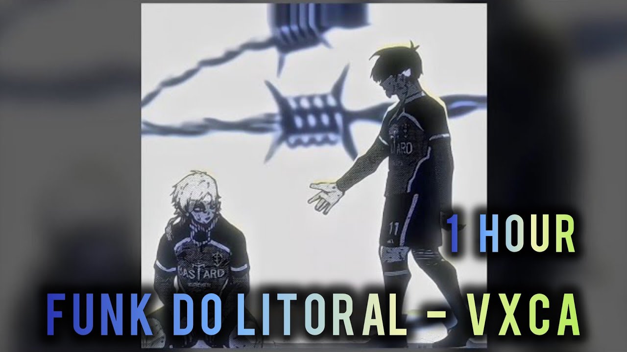 1 HOUR || FUNK DO LITORAL - VXCA || SLOWED+REVERB || THE EGOIST