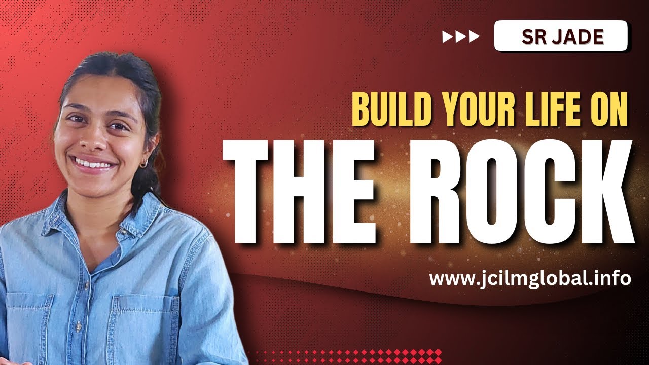 Building Our Life On The Rock | Sr Jade