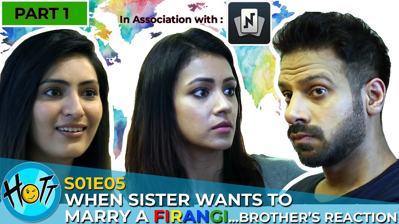 When Sister Wants to Marry a Firangi | Couple of More Mistakes | Karan Veer Mehra | Barkha Sengupta