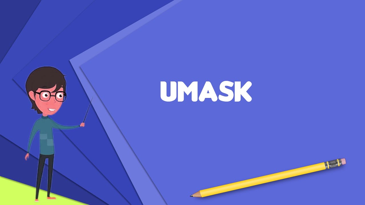 What is Umask? Explain Umask, Define Umask, Meaning of Umask