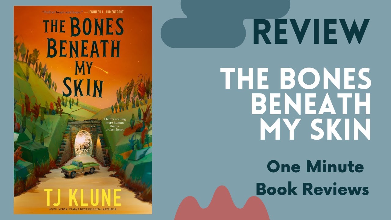 The Bones Beneath My Skin by TJ Klune,  One Minute Book Review