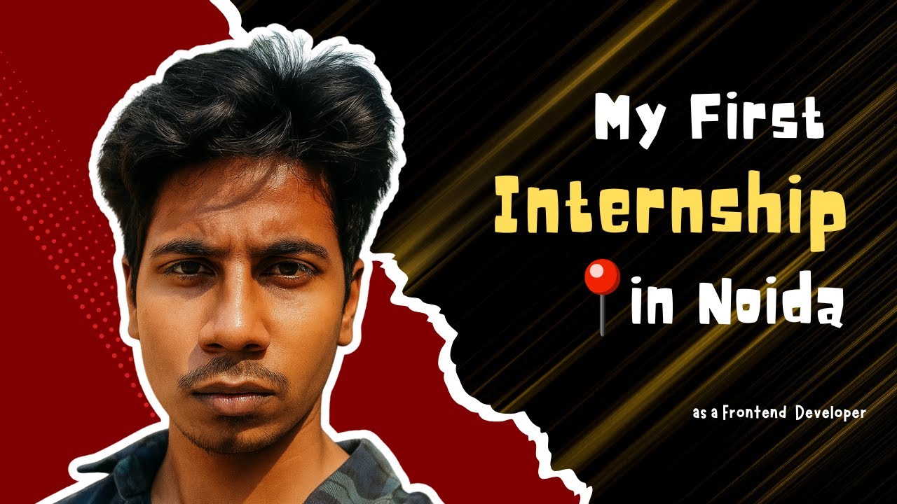 “My Journey to First internship in Noida as a Frontend Developer | No degree | No Experience”