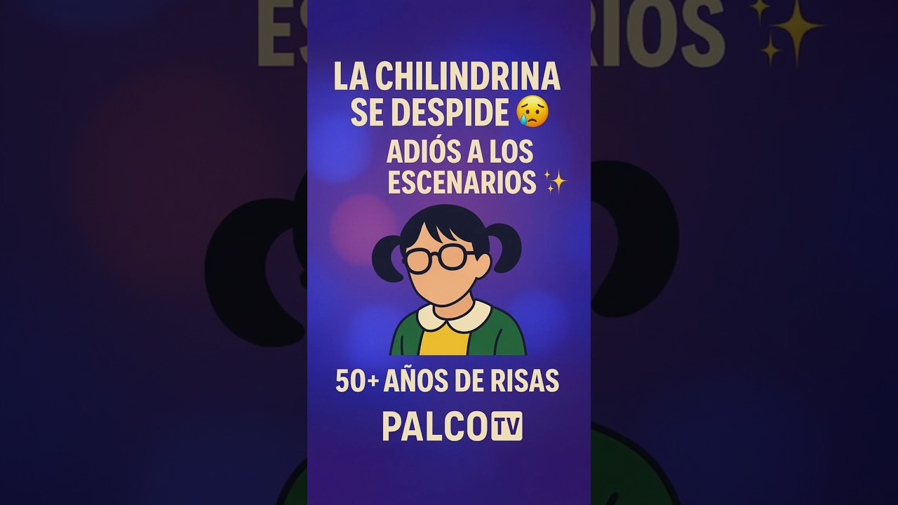 La Chilindrina se despide de los escenarios 😢✨ #palcotv #farandula #retro