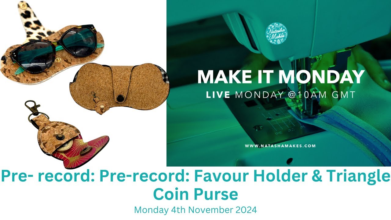 Natasha Makes - Make it Monday 4th November 2024 - Glasses Case & Trolley Token/Plectrum Holder