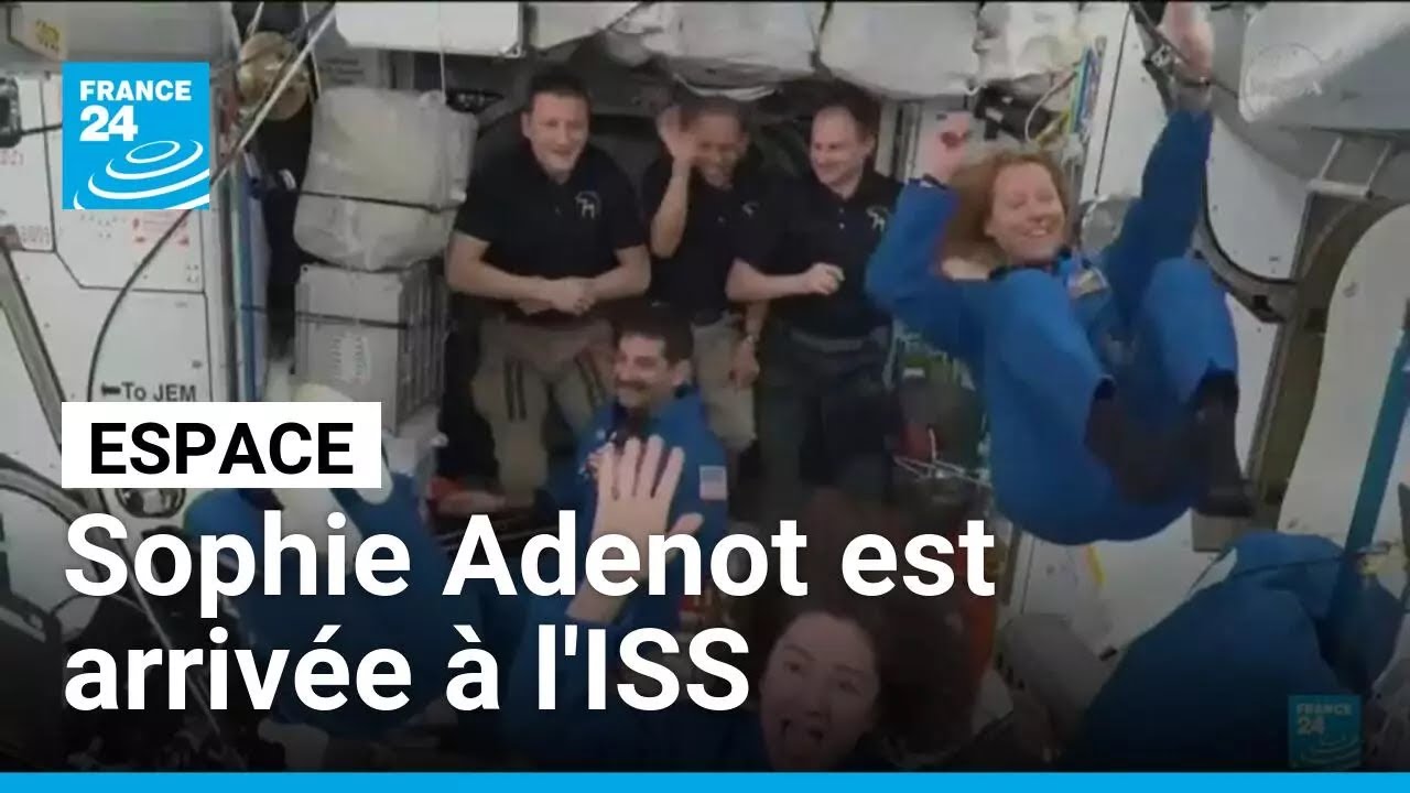 L'astronaute française Sophie Adenot est arrivée à bord de l'ISS • FRANCE 24
