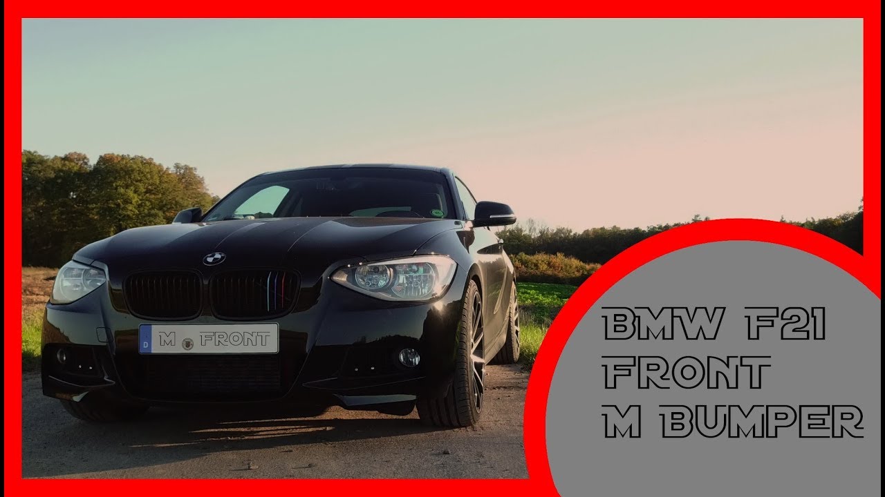 BMW F21 VLOG ★Part Three - M Front Bumper - Frontstoßstange - F20