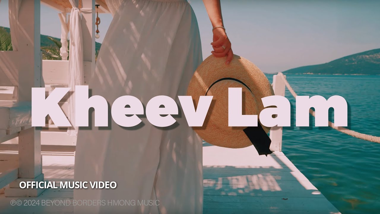 Beyond Borders Hmong Music &mdash; Kheev Lam  (Official Music Video)