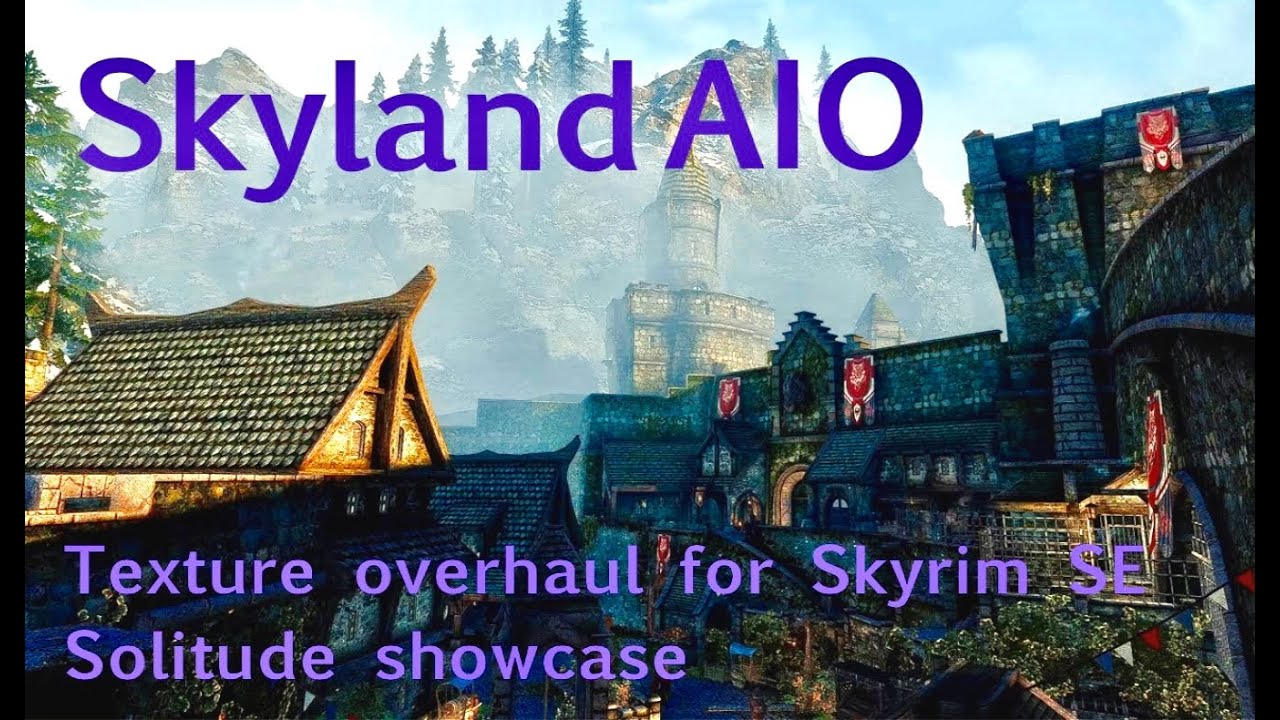 Skyland AIO  texture overhaul for Skyrim; Solitude showcase