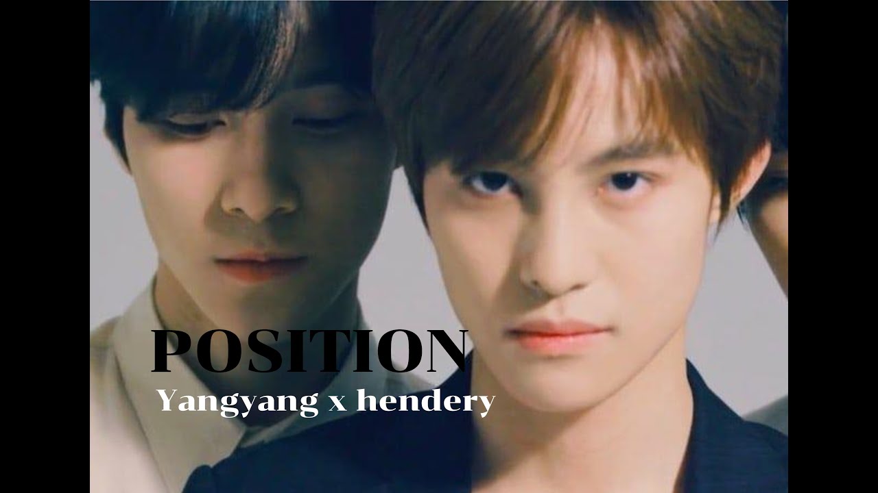 Position |Yangyang x Hendery