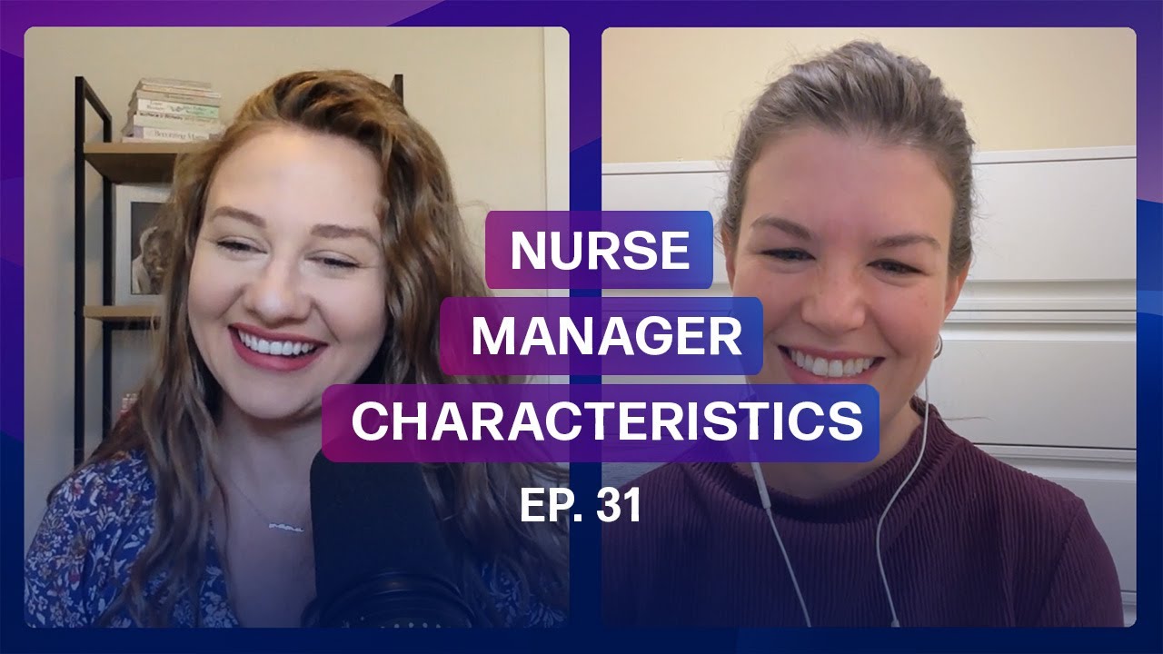 Characteristics That Make a Good Nurse Manager | Ep. 31 | Highlight