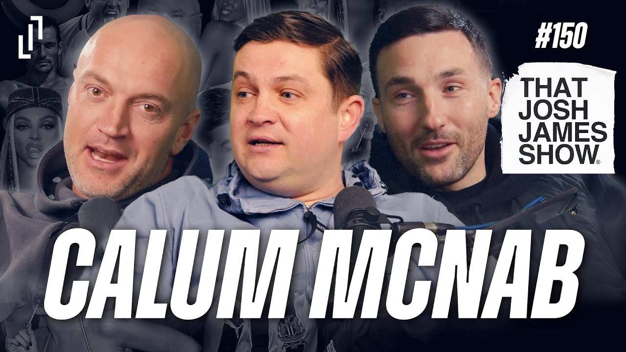 EPISODE 150 - CALUM MCNAB - THAT JOSH JAMES SHOW #podcast #comedy