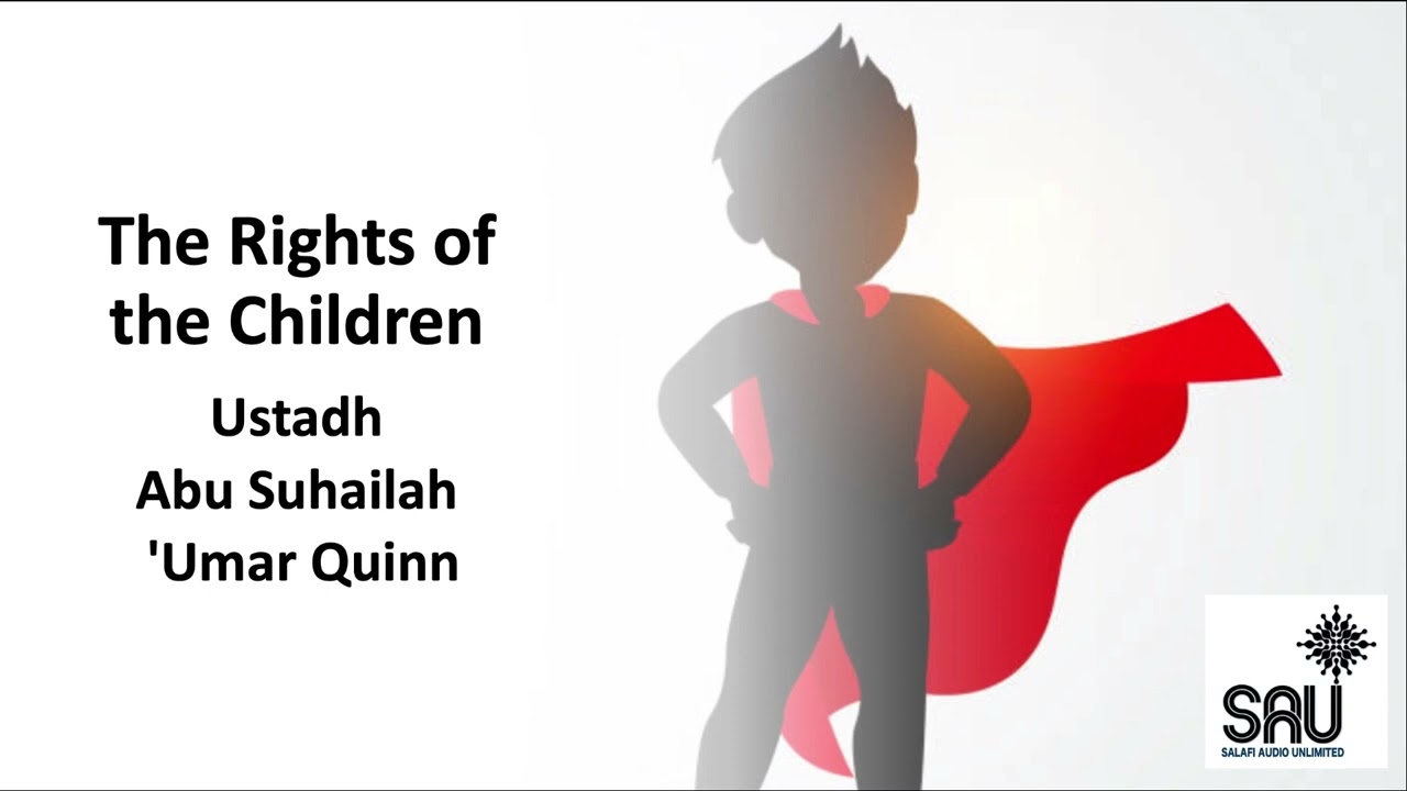 The Rights of the Children - Abu Suhailah 'Umar Quinn