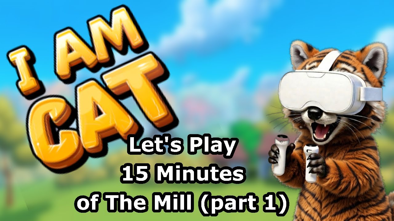 I Am Cat - The Mill (part 1)