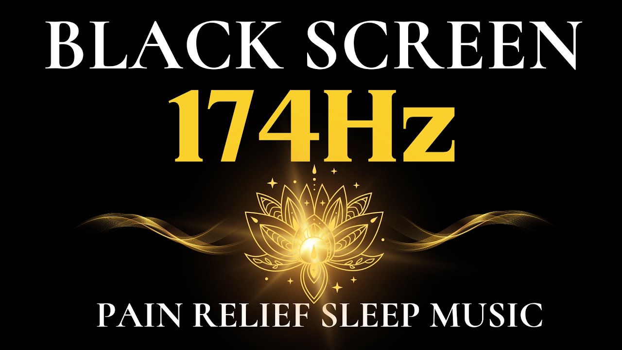 174Hz Pain Relief Sleep Music - Deep Healing Music Based On Solfeggio Frequencies - Deep Sleep NoAds