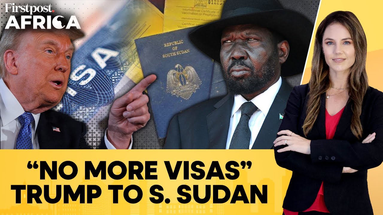 US Revokes Visas for South Sudanese Amid Deportation Dispute | Firstpost Africa | N18G