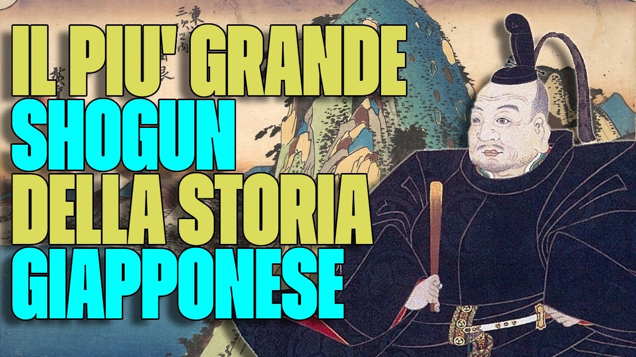 TOKUGAWA IEYASU: Il Pi&ugrave; Grande Shogun della Storia Giapponese