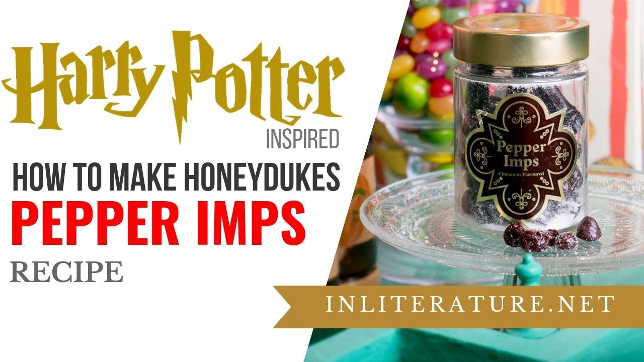 Pepper Imps | Harry Potter| Food in Literature