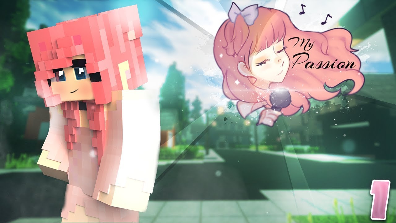 The New Girl In Town | My Passion [S1:E1] | Minecraft Musical Roleplay