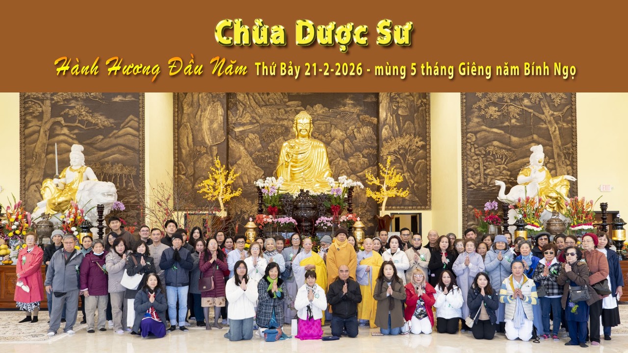Chùa Dược Sư Hành Hương Đầu Năm Bính Ngọ Thứ Bảy ngày 21-2-2026 - mùng 5 tháng Giêng năm Bính Ngọ