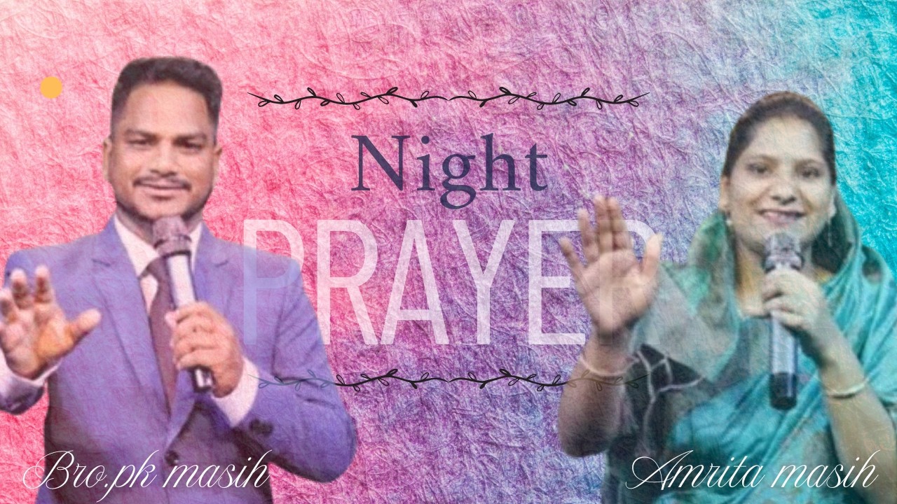 रात की प्रार्थना।।Ps.PK&Sis Amrita Masih।।Hindi Bible Message।।।