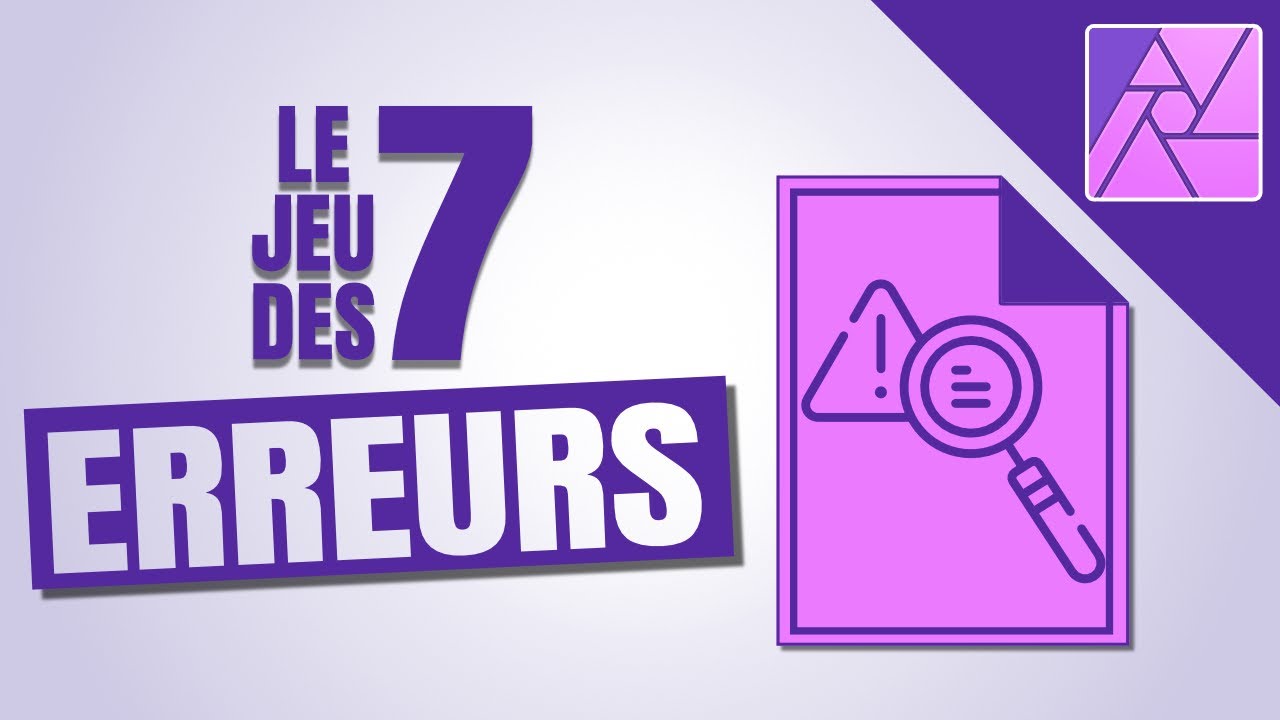 [Tuto Affinity Photo] 7 ERREURS que j'ai faites (a reproduire sans hésiter) #Le jeu des différences