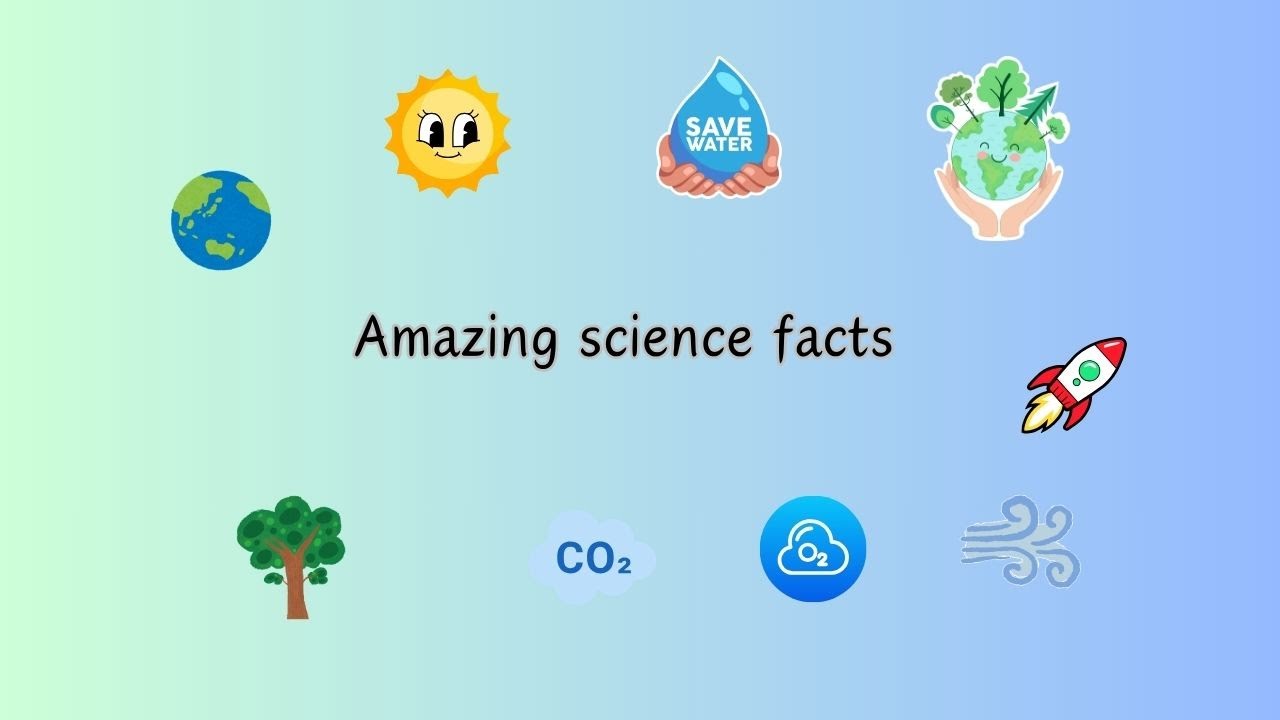 Amazing Science Facts