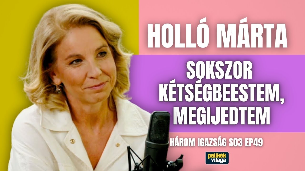 HOLLÓ MÁRTA: SOKSZOR KÉTSÉGBEESTEM, MEGIJEDTEM | Három igazság | Palikék világa
