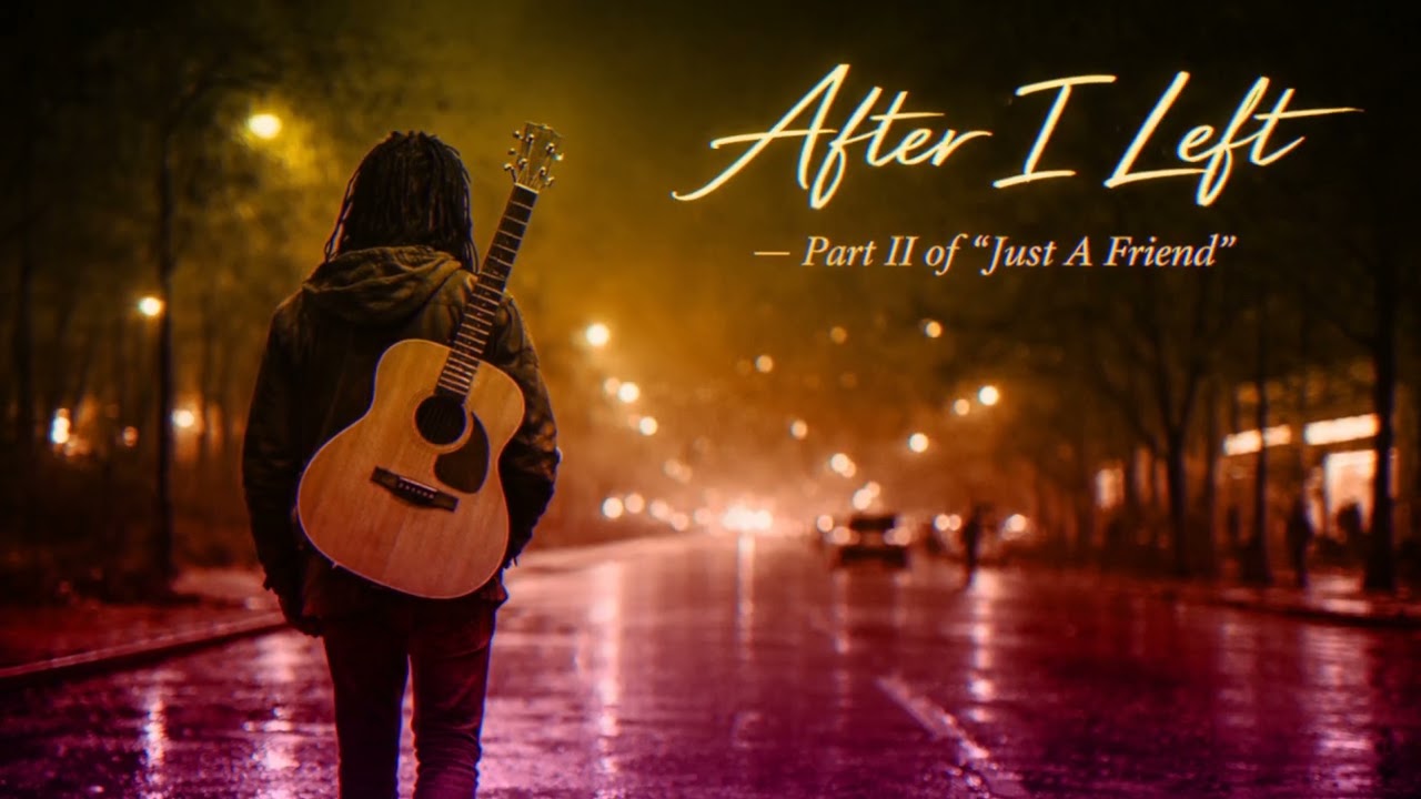 After I Left | La Babylon (Just a Friend, Part 2)