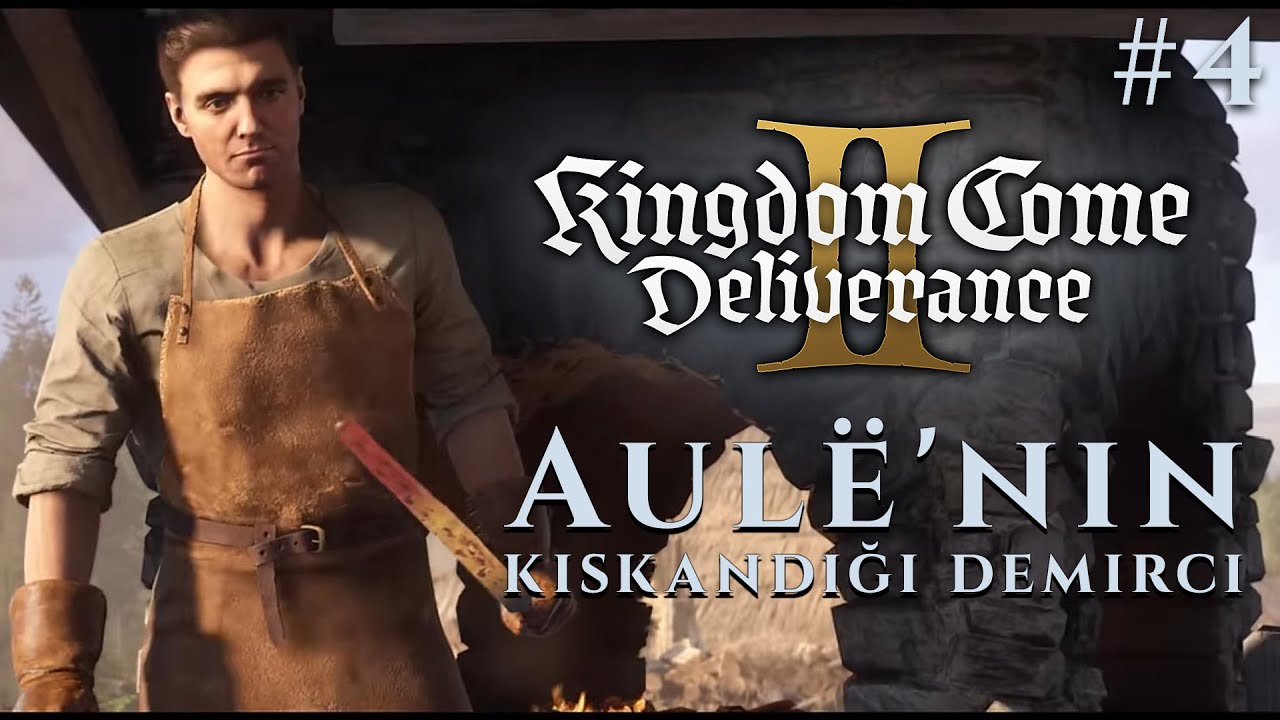 Demirci Aulë'yi kıskandıran işçilik...| Kingdom Come: Deliverance II #4