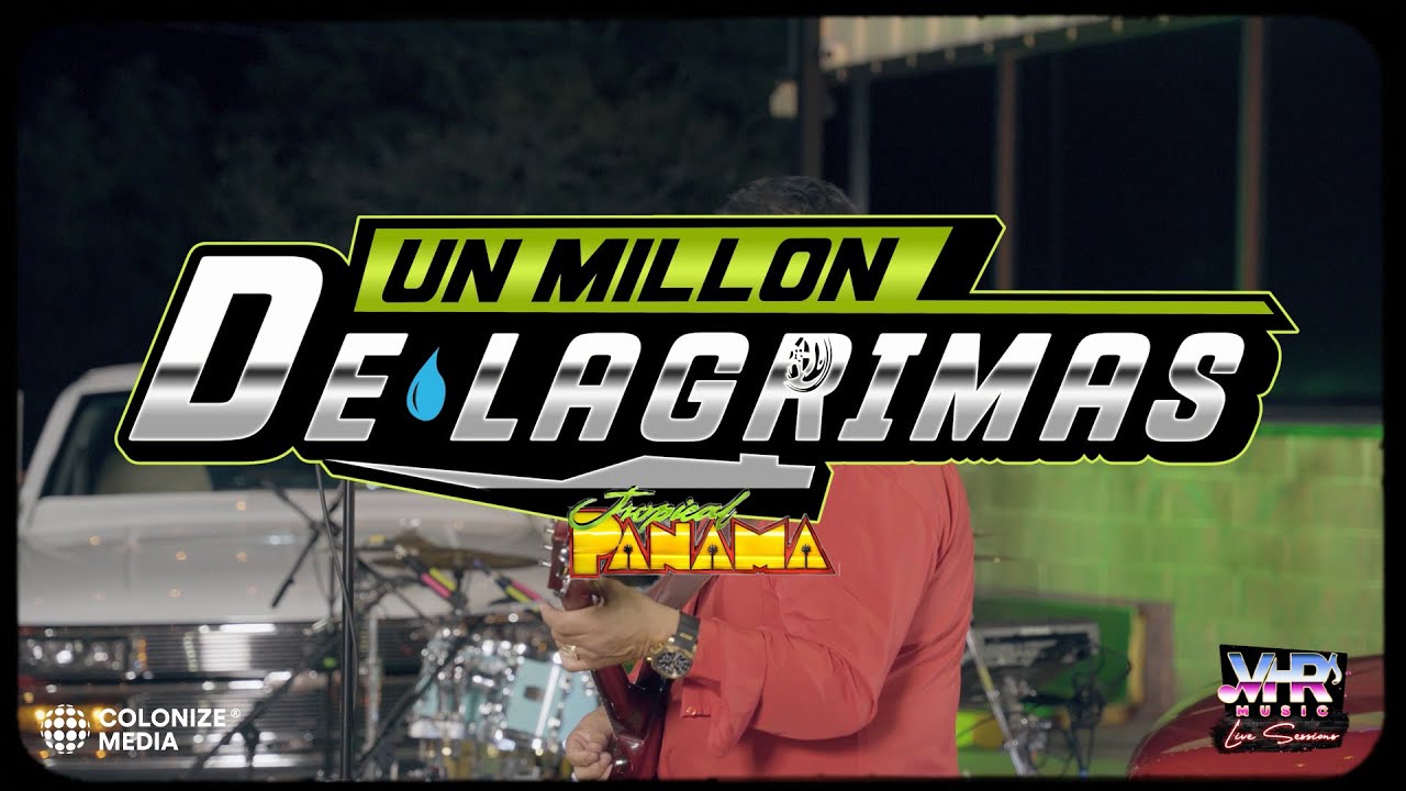 Tropical Panamá - Un Million De Lagrimas (En Vivo)