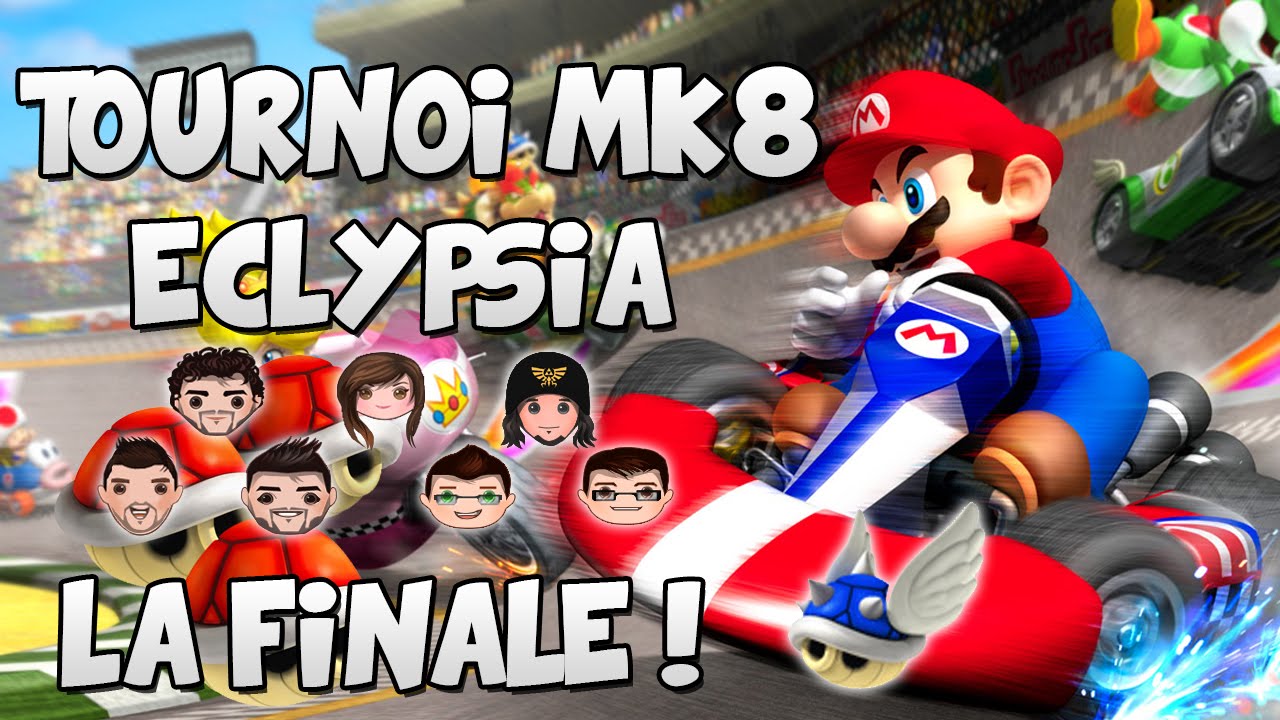 LE TOURNOI ECLYPSIA MARIO KART 8 : LA FINALE !