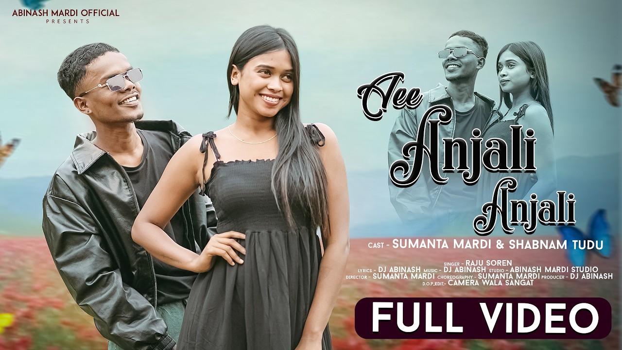 A ANJALI ANJALI FULL VIDEO 2026 || SHABNAM & SUMANTA || RAJU SOREN & DJ ABINASH