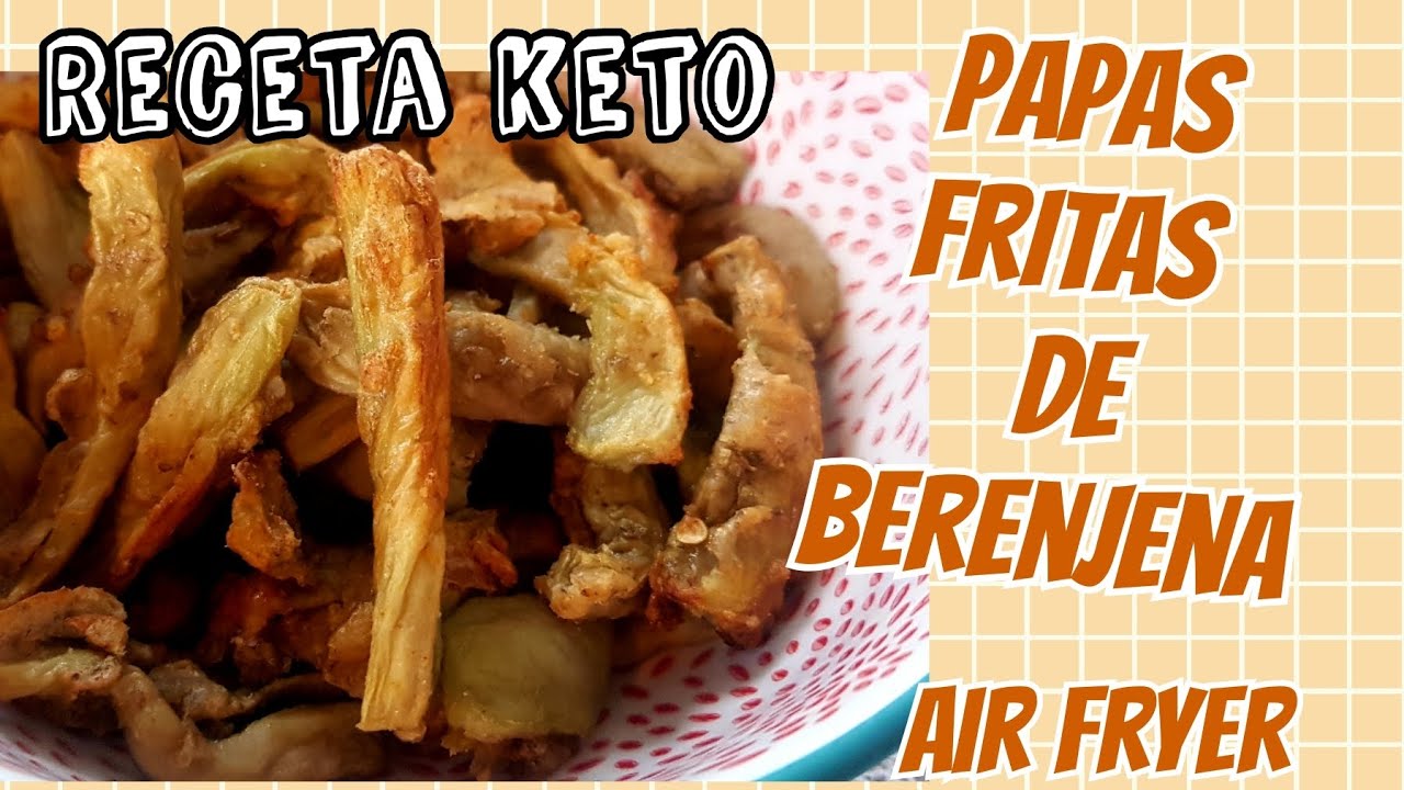 Papas fritas keto cocina en air fryer son de berenjena! Receta keto súper facil en freidora de aire