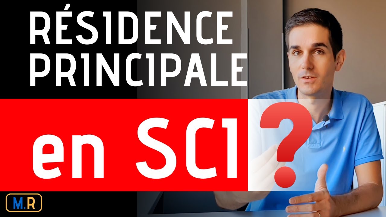 Acheter Sa Residence Principale En Sci ?