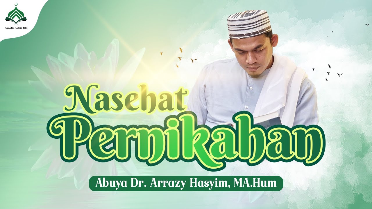 Bersama-Sama Menuju Cinta-Nya || Nasehat Pernikahan || Abuya Dr. Arrazy Hasyim, MA.Hum