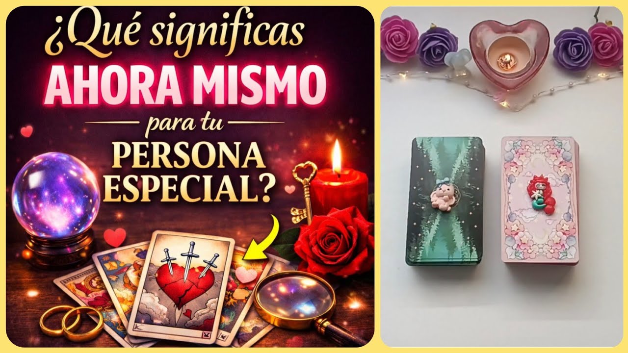 ✨¿Qué Significas AHORA MISMO para esa Persona Especial?✨ | Tarot Interactivo de Amor