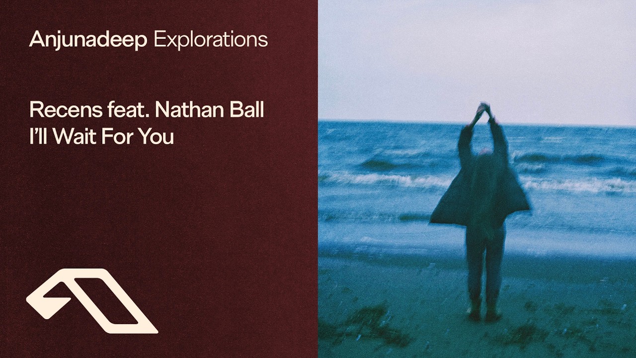 Recens feat. Nathan Ball - I'll Wait For You