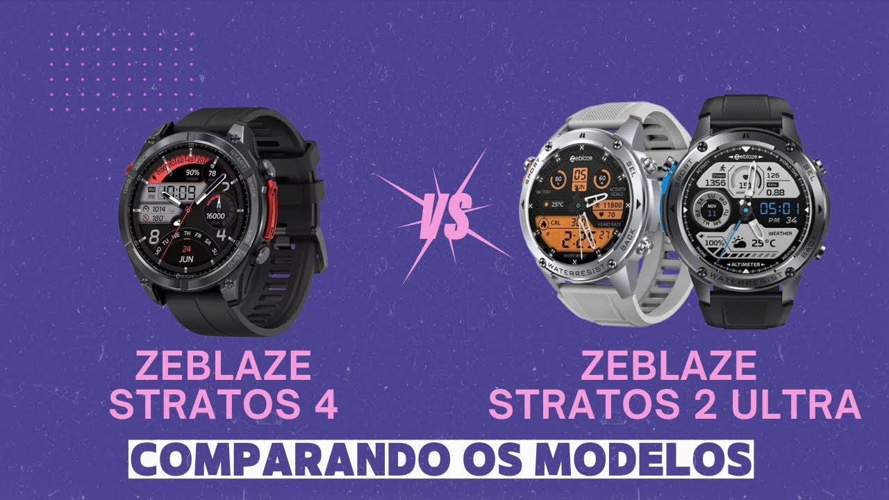ZEBLAZE STRATOS 4 VS ZEBLAZE STRATOS 2 ULTRA - COMPARATIVO TÉCNICO (DUAS MÁQUINAS DA ZEBLAZE)
