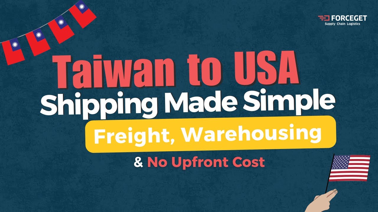 Taiwan to USA Shipping Made Simple | Freight, Warehousing & No Upfront Cost