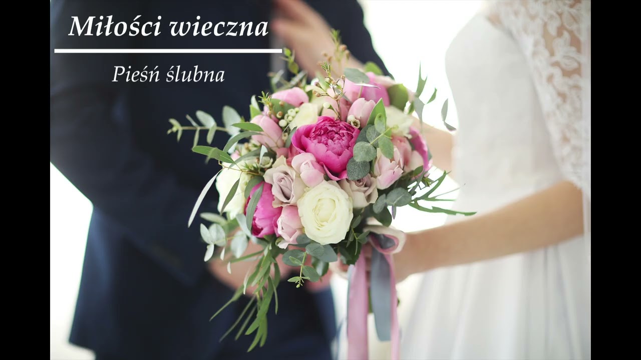 Miłości wieczna - Pieśń ślubna (P. Kadłubek) - Oprawa muzyczna ślubu