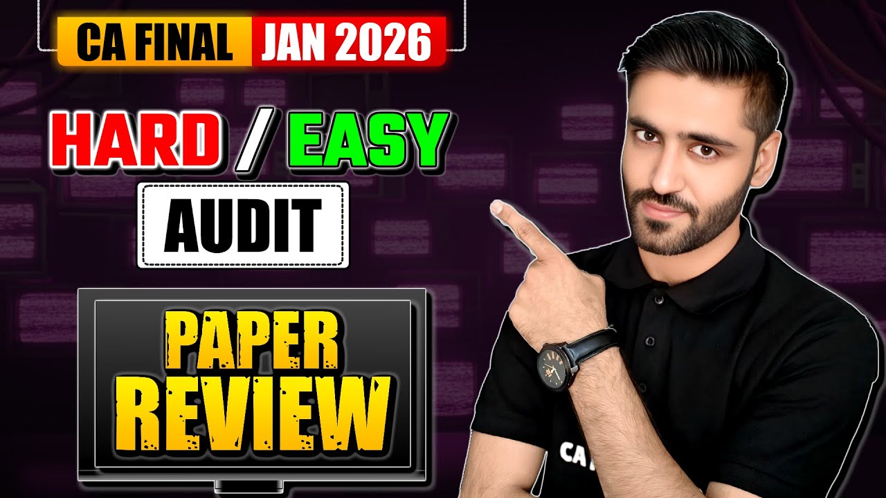 AUDIT Paper Review CA Final Jan 2026 AUDIT Paper Review | Hard or Easy? Paper Analysis