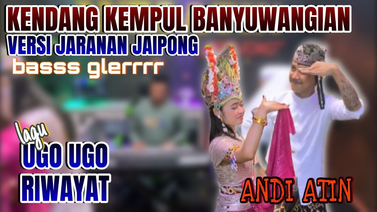 UGO UGO KENDANG KEMPUL BANYUWANGI JARANAN VERSI JAIPONG ANDI ATIN