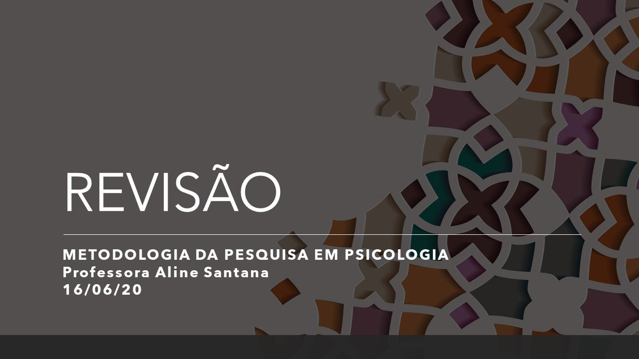 Revisão da disciplina Metodologia da Pesquisa em Psicologia_1º  p. Psicologia