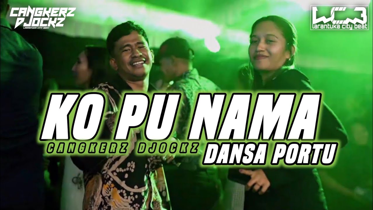 KO PU NAMA || DANSA PORTU - CANGKERZ DJOCKZ _ Lagu Acara Terbaru 2026